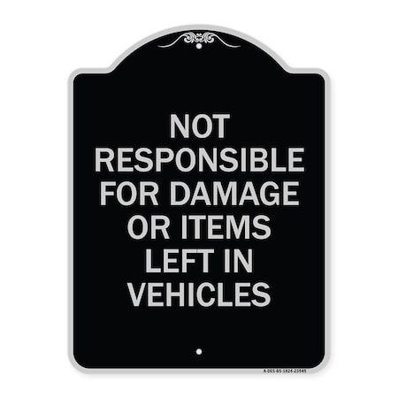 Signmission Not Responsible for Damage or Items Left in Vehicles Heavy-Gauge Aluminum Sign, 24" H, BS-1824-23545 A-DES-BS-1824-23545